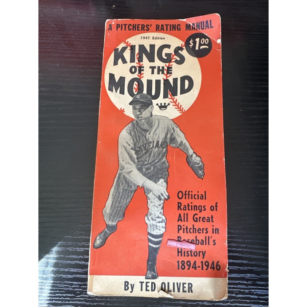 KINGS OF THE MOUND TED OLIVER PITCHER'S RATING MANUA (1947)EDITION BY TED OLIVER